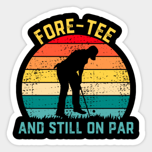 Funny Golf 40th Birthday Retro Fore-tee and Still on Par Sticker